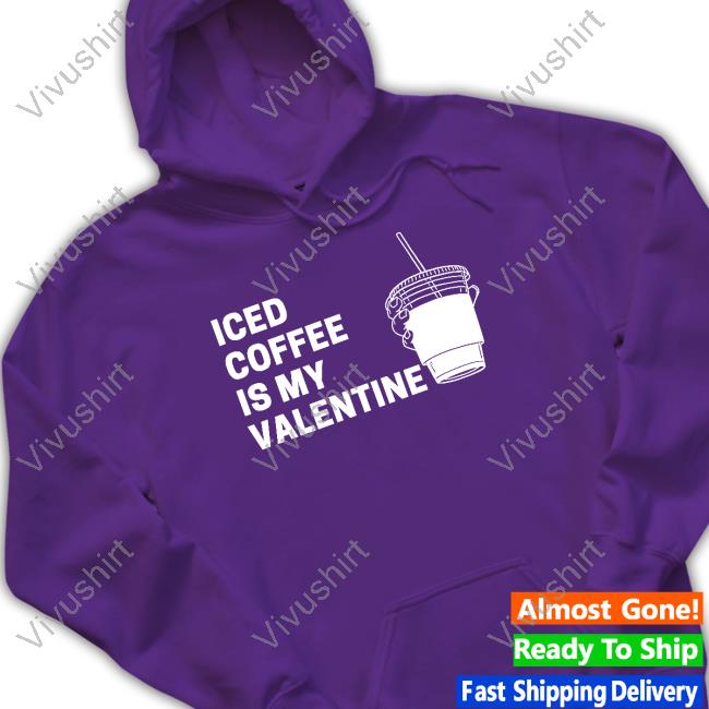 Official Iced Coffee Is My Valentine Crewneck Sweatshirt