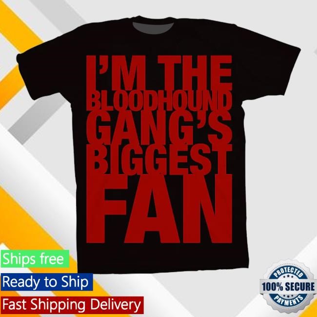 Bloodhound Gang Biggest Fan Tee