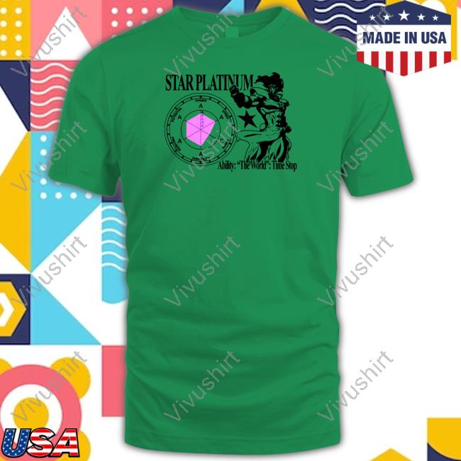 Star Platinum Ability The World Time Stop New Shirt Hoshipieces Store Standprofile 9Oz Heavy Embroidered