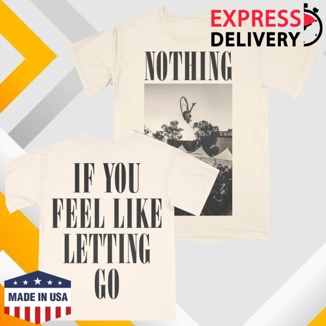 Band Of Nothing Merch Store If You Feel Like Letting Go T-Shirt (Restock) Crewneck Sweatshirt