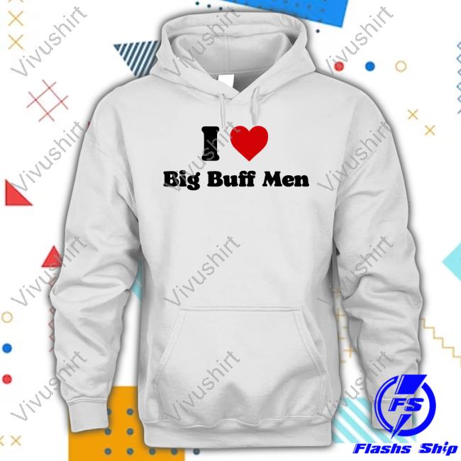I Heart Big Buff Men Funny T Shirt Shopellesong