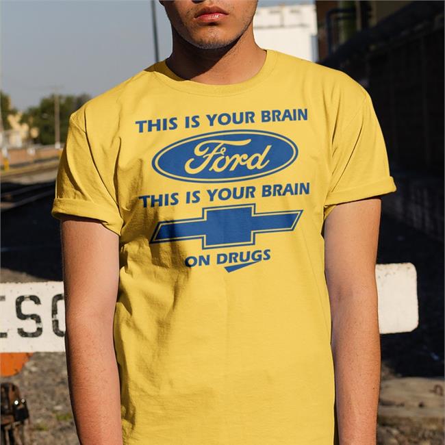 S9mmow This Is Your Brain Ford This Is Your Brain On Drugs Shirt