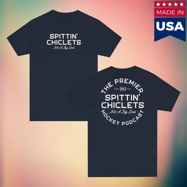 Spittin' Chiclets Merch Shop Store Official Spittin Chiclets Premier Hockey Podcast Class Shirt