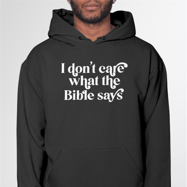HighnessOphelia I Don't Care What Bible Says Shirts WyldandWiley