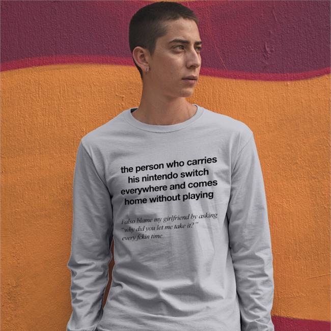 The Person Who Carries His Nintendo Switch Funny T Shirt