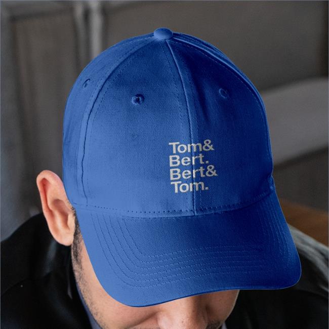 Tom & Bert. Bert & Tom. Cap