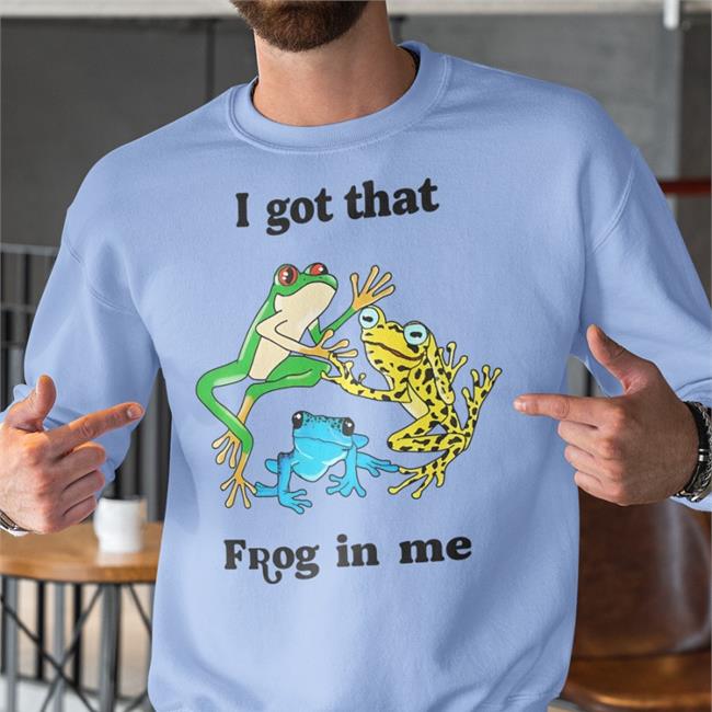 Thegoodshirts I Got That Frog In Me Tee Shirt Good Shirts Merch