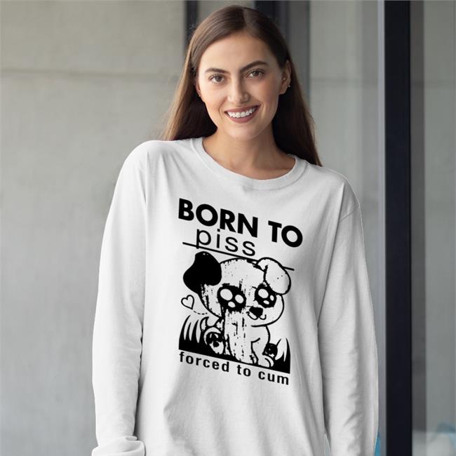 Born To Piss, Forced To Cum Hoodie