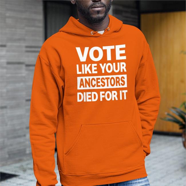 Rolandsmartin Vote Like Your Ancestors Died For It Tee