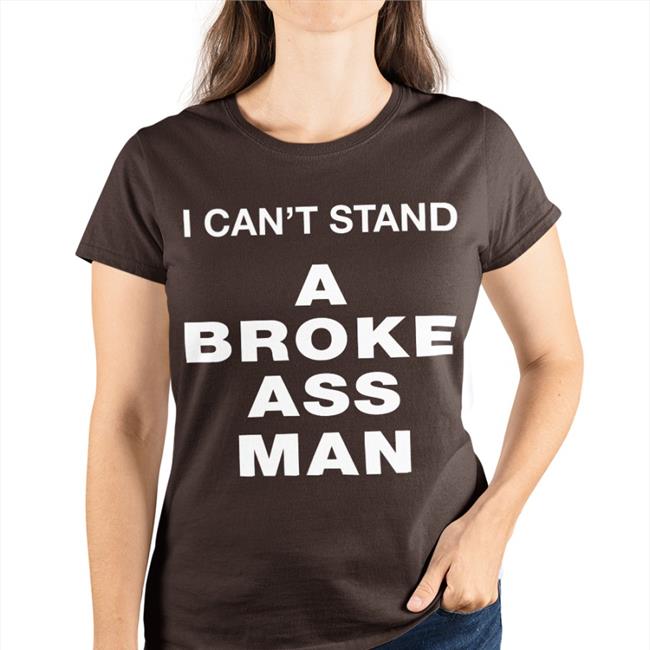 Ryan Scott Graham I Can't Stand A Broke Ass Man Sweatshirt