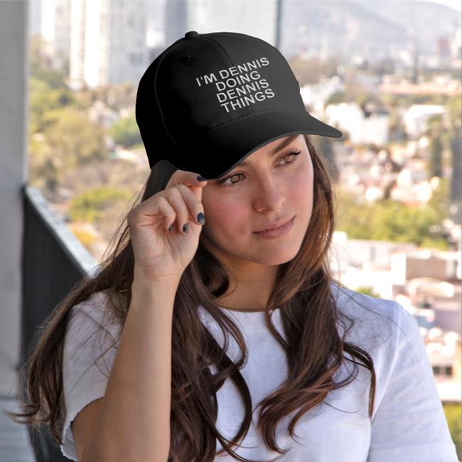 Chrisntrevino Denis Lynch I'm Dennis Doing Dennis Things Hat I'm Dennis Doing Dennis Things Hats Denis Lynch Chrisntrevino