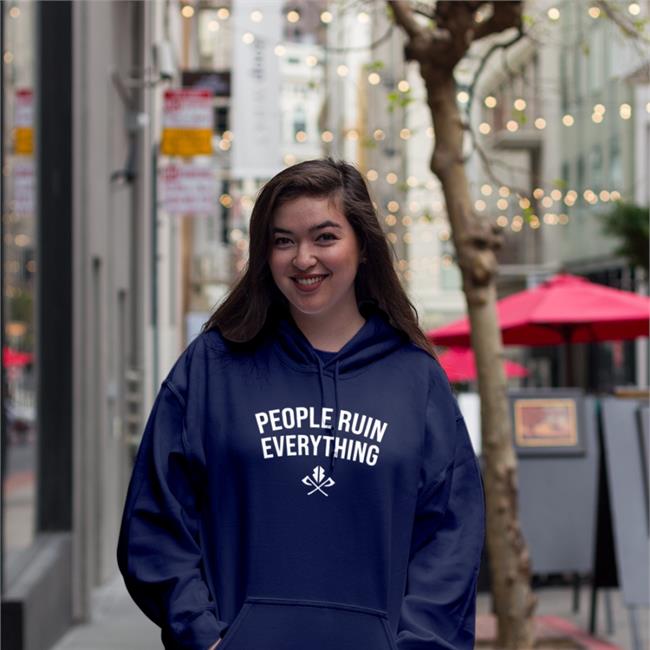 S395 People Ruin Everything Hoodie
