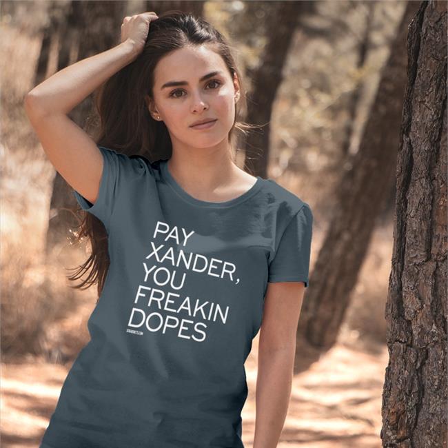 Survivinggrady Pay Xander You Freakin Dopes Tee Shirt