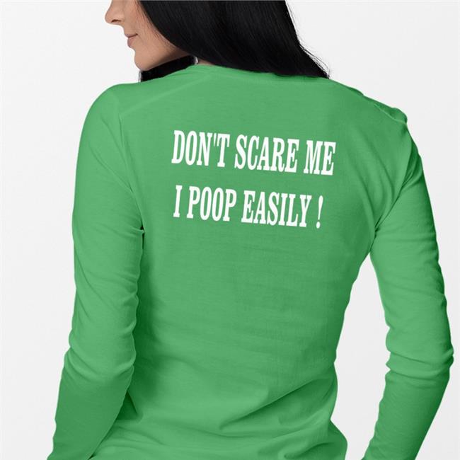 Don't Scare Me I Poop Easily T Shirt