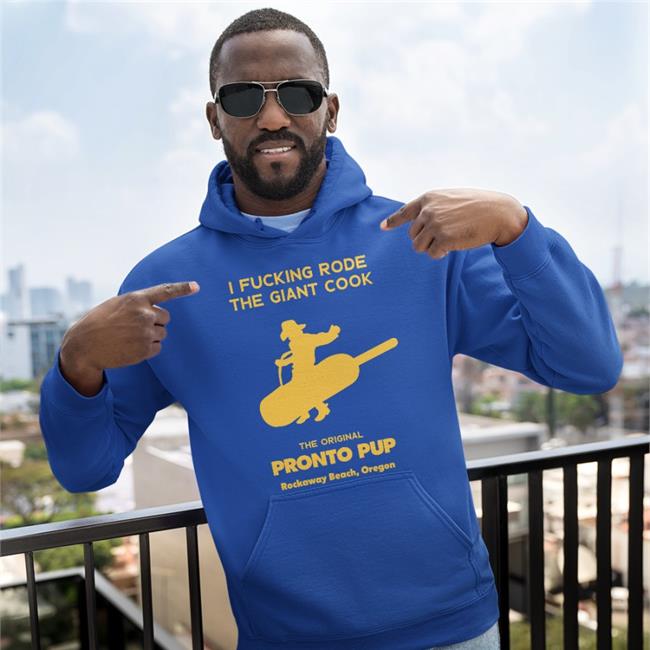 Funny I Fucking Rode The Giant Cock The Original Pronto Pup Rockaway Beach Oregon T Shirt