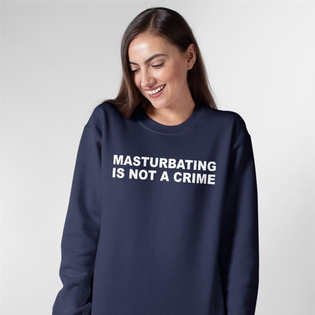 Masturbating Is Not A Crime T Shirts