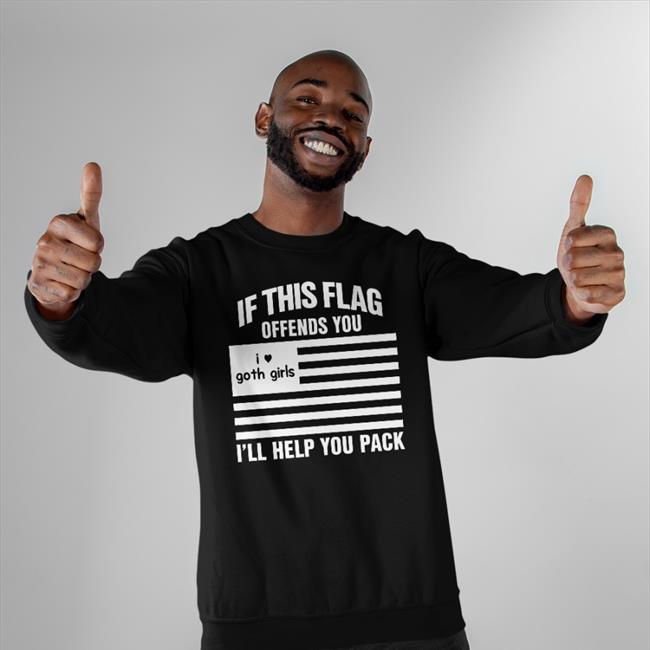 If This Flag Offends You I’Ll Hell You Pack I Heart Goth Girls New Shirt Crying In The Club