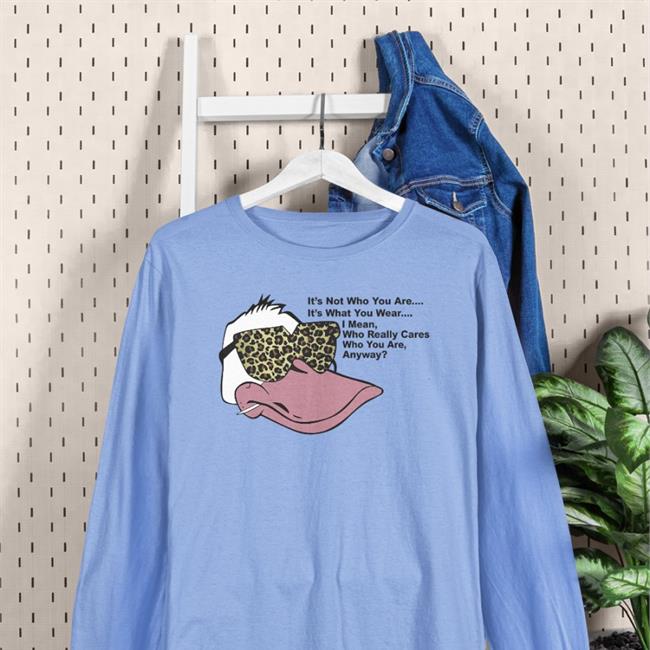 It's Not Who You Are It's What You Wear I Mean Who Really Cares Who You Are Anyway Sweatshirt Poorly Translated Shirts