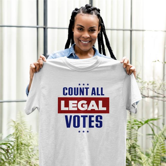 Count All Legal Votes T Shirt