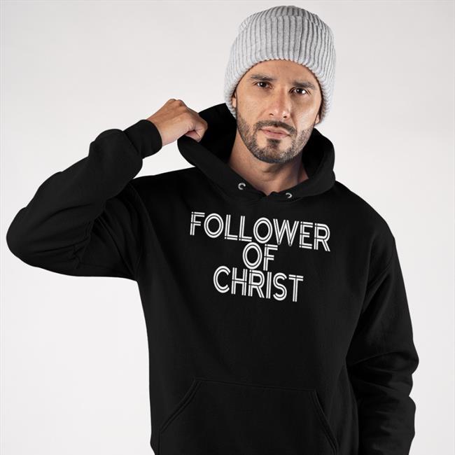 Follower Of Christ T Shirt