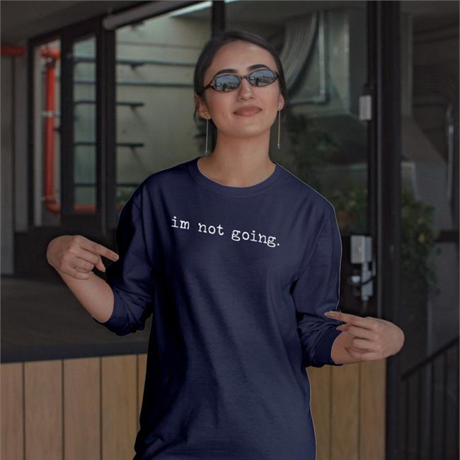 Shit Camp Shop Im Not Going Shirts