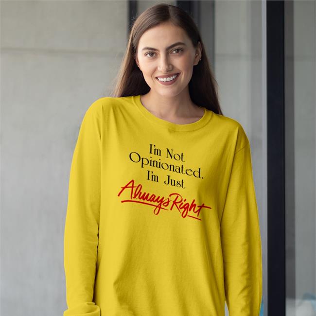 SydDivineTarot I'm Not Opinionated I'm Just Always Right Tee Shirt White