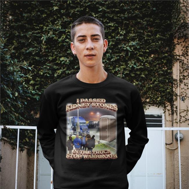 Swag Stimulus Merch I Passed Kidney Stones In The Truck Stop Washroom T Shirts Swag Stimulus Tiktok