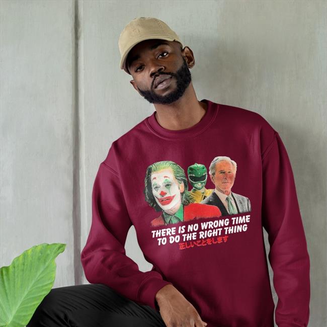 There Is No Wrong Time To Do The Right Thing Hat 25Tolife There Is No Wrong Time To Do The Right Thing Shirt