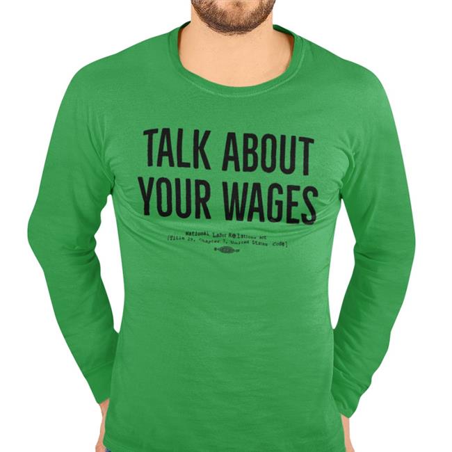 Talk About Your Wages Tee Shirt