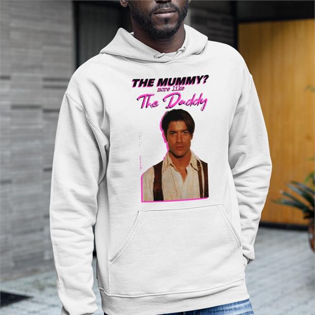 The Mummy More Like The Daddy Sweatshirt The Mummy More Like The Daddy Sweatshirt