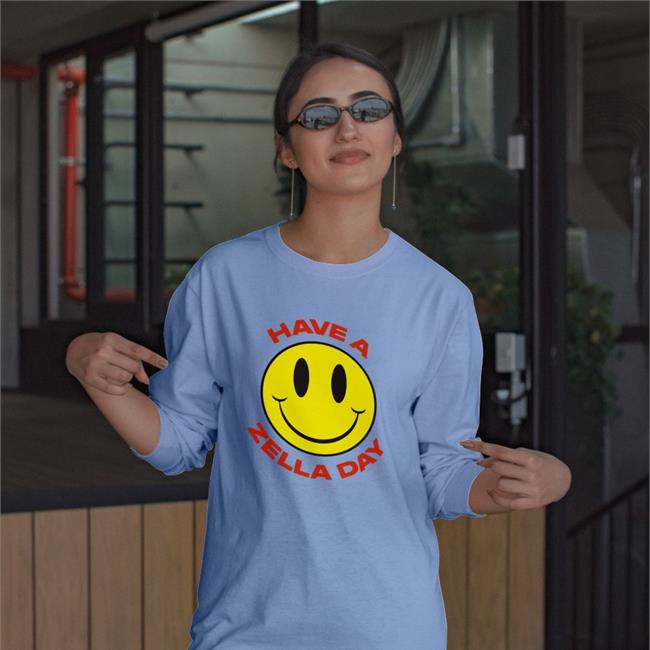 Zella Day Have A Zella Day Shirts