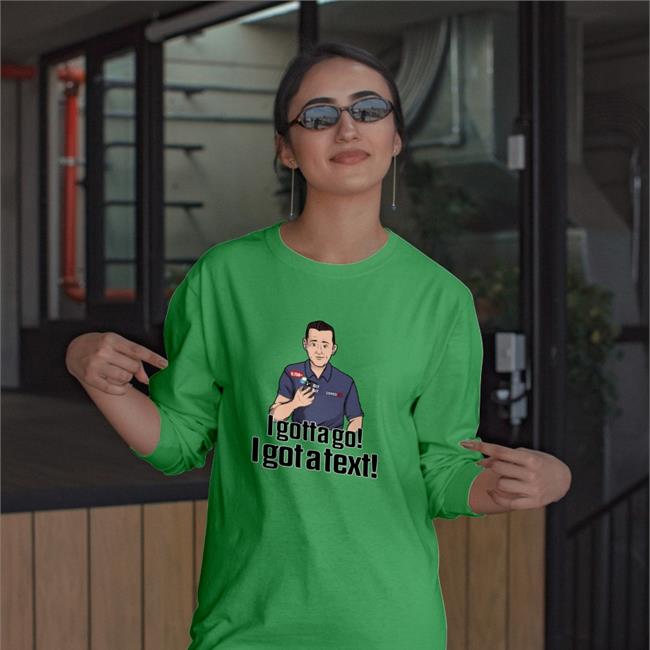 Ian Rapoport I Gotta Go I Got A Text Tee
