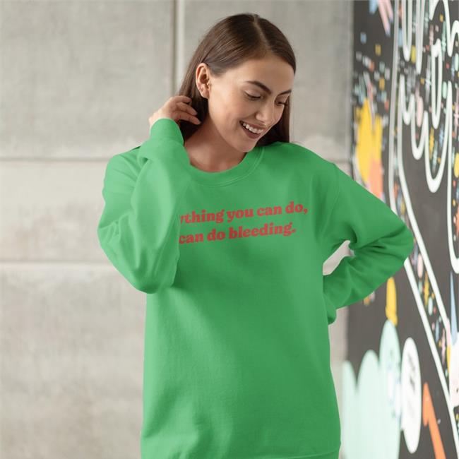 Allegros Store Anything You Can Do I Can Do Bleeding Long Sleeve T Shirt