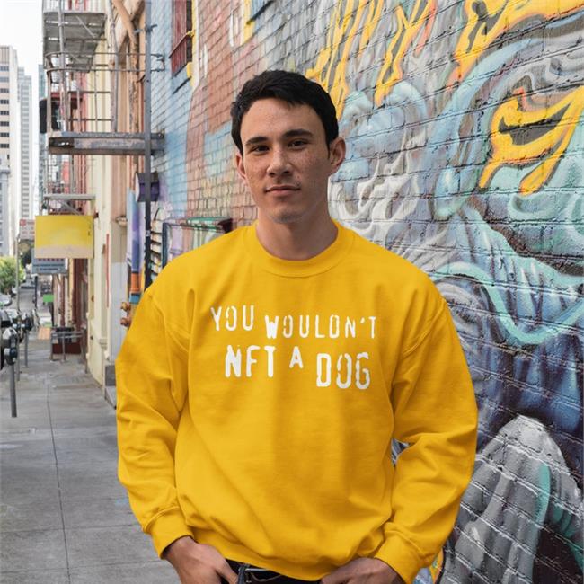 You Wouldn't Nft A Dog Shirt