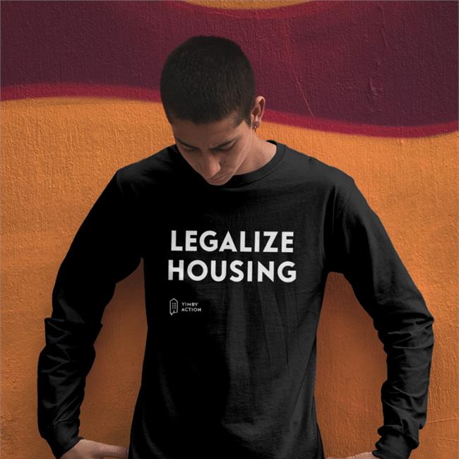 Legalize Housing Yimby Action T Shirt Black