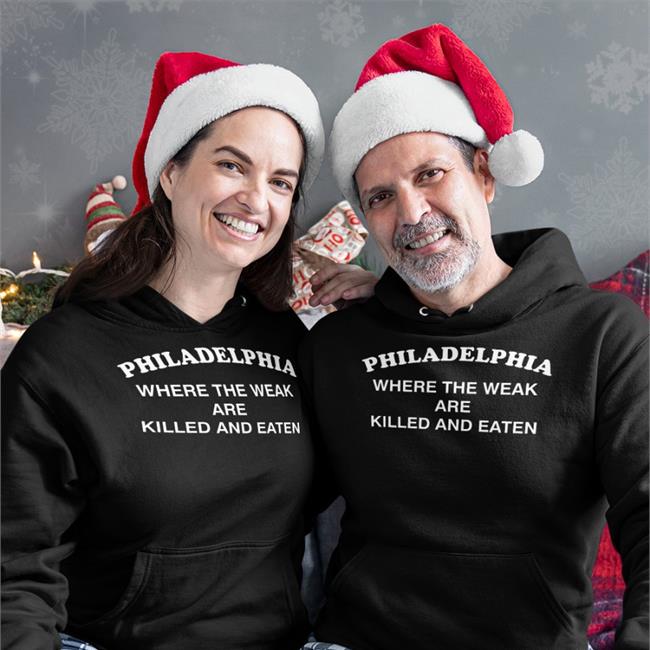 Philadelphia Where The Weak Are Killed And Eaten T Shirt