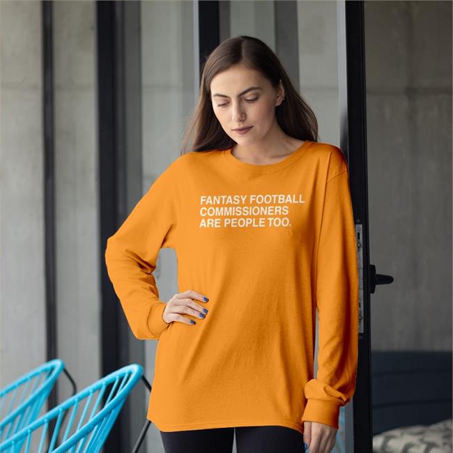 Fantasy Football Commissioners Are People Too Shirts Obvious Shirts