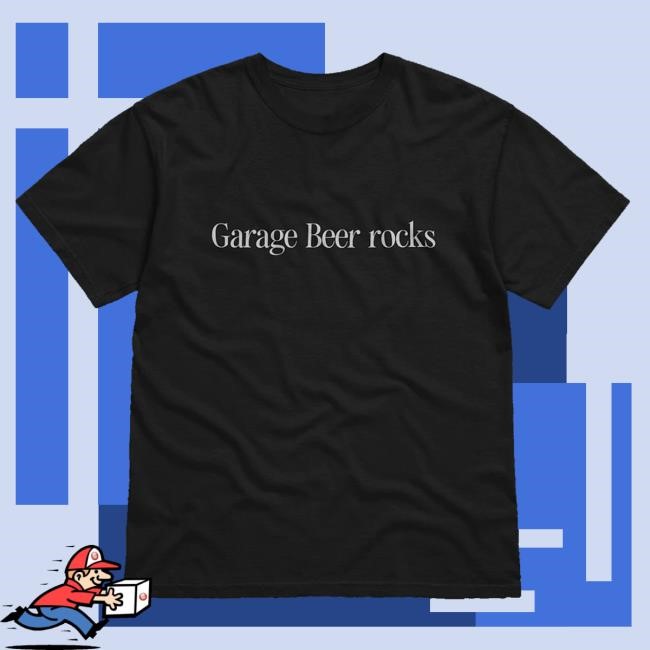 Drink Garage Beer Merch Store Garage Beer Rocks Shirts Trending Drink Garage Beer Merch Store Garage Beer Rocks Crewneck Sweatshirt