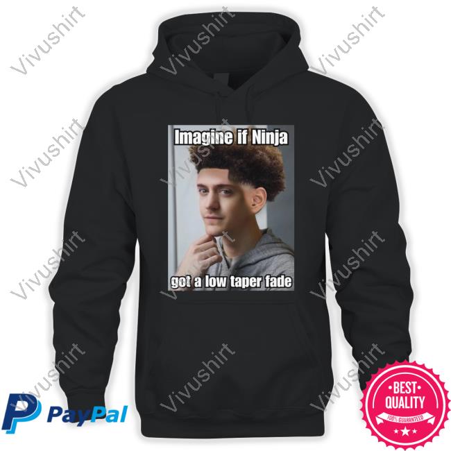 Bruhtees Imagine If Ninja Got Low Taper Fade Hoodie