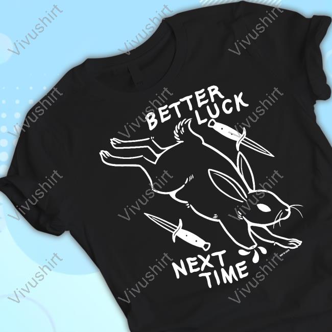 Rory Blank Store Better Luck Next Time Rory Blank T-Shirts