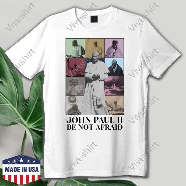 Speak Now John Paul Ii Be Not Afraid Eras Tour T Shirt