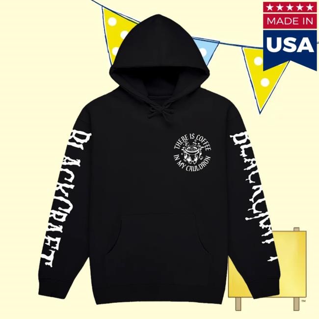 Blackcraft Cult Merch Shop Store Coffee In My Cauldron Hoodie Sweatshirt