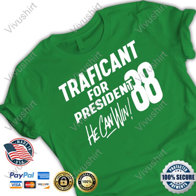 Traficant For President '88 He Can Win Shirt
