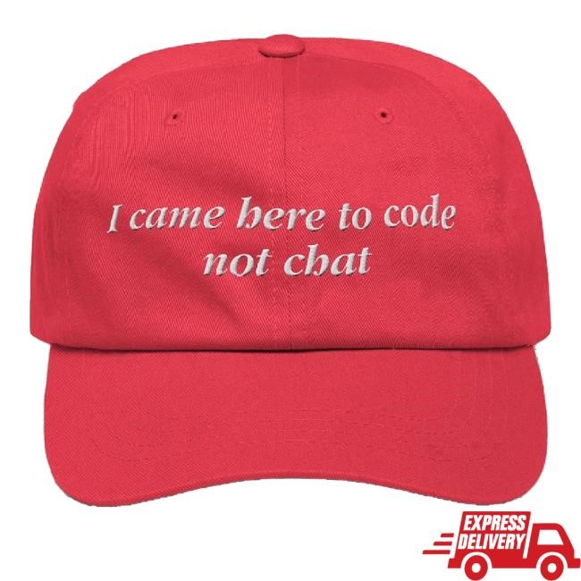 Levelsio Merch I Came Here To Code Not Chat Twill Cap Levelsio Merch I Came Here To Code Not Chat Cap