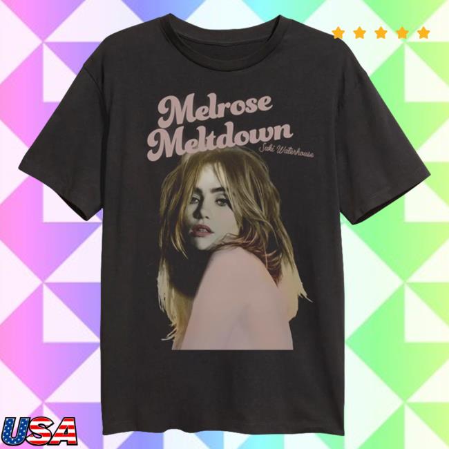 Official Suki Waterhouse Merch Store Suki Waterhouse Vintage Melrose Meltdown Attractive Shirt SukiWaterhouse