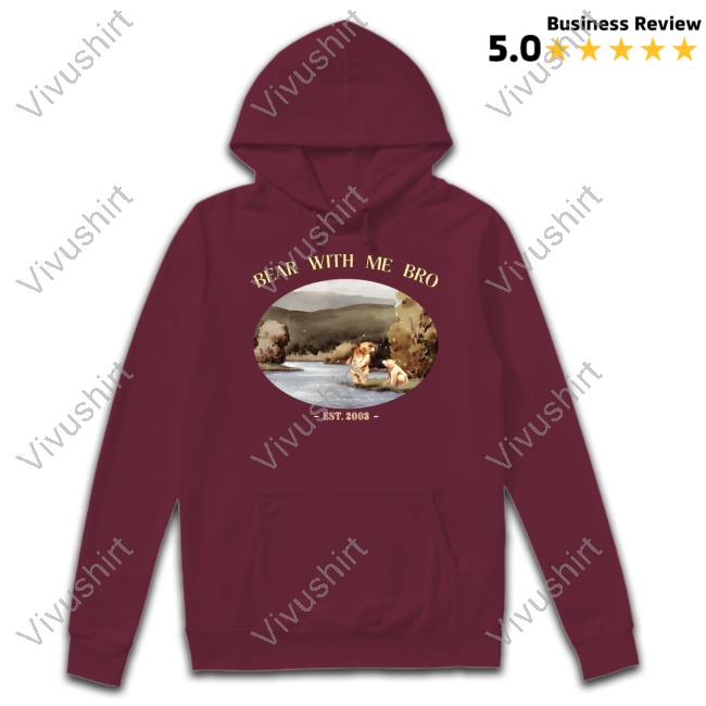 Official Bear With Me Bro Est 2003 Sweatshirt