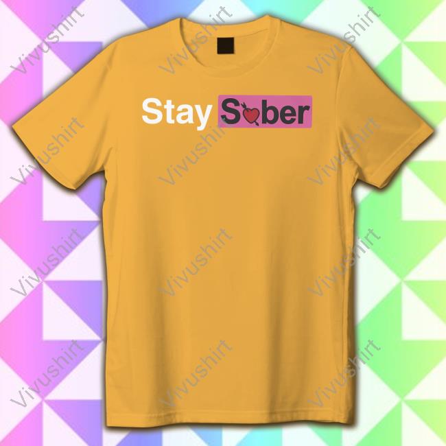 Valentine's Stay Sober You Idiot Tee Shirt