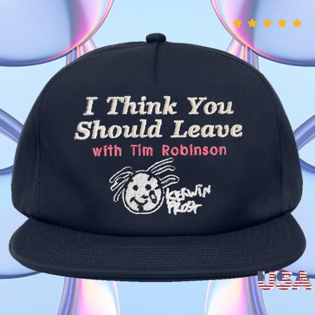 With Tim Robinson Merch Store I Think You Should Leave twill cap