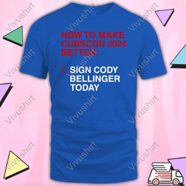 Obvious Shirts How To Make Cubscon 2024 Better Sign Cody Bellinger Today Long Sleeve T Shirt