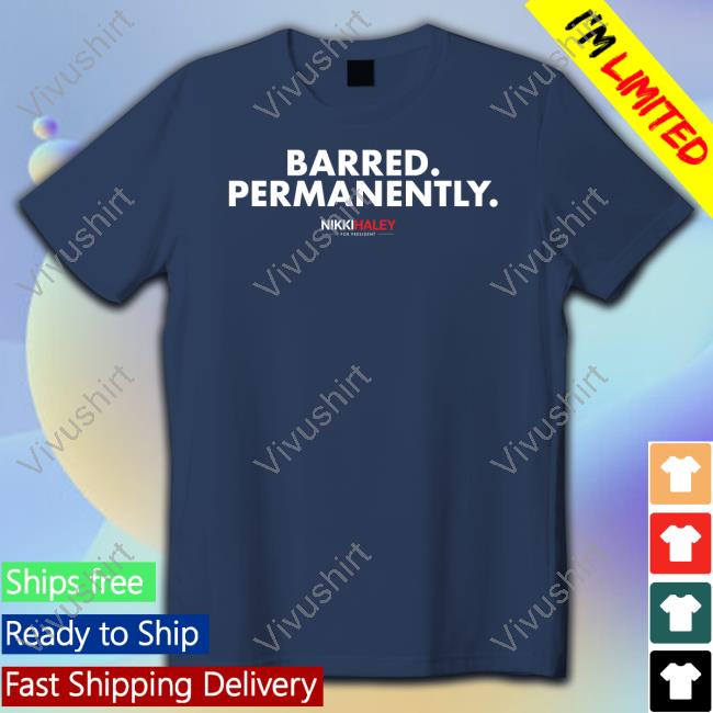Nikki Haley Barred Permanently Sweatshirt